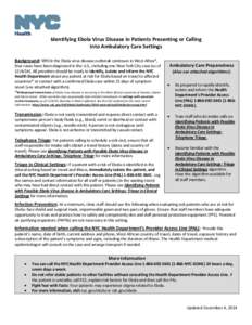 Identifying Ebola Virus Disease in Patients Presenting or Calling Into Ambulatory Care Settings Background: While the Ebola virus disease outbreak continues in West Africa*, four cases have been diagnosed in the U.S., in