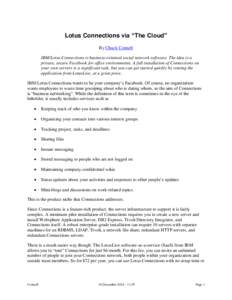 Lotus Connections via “The Cloud” By Chuck Connell IBM/Lotus Connections is business-oriented social network software. The idea is a private, secure Facebook for office environments. A full installation of Connection