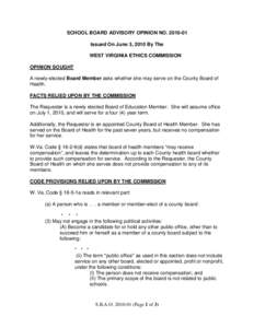 SCHOOL BOARD ADVISORY OPINION NO[removed]Issued On June 3, 2010 By The WEST VIRGINIA ETHICS COMMISSION OPINION SOUGHT A newly-elected Board Member asks whether she may serve on the County Board of Health.