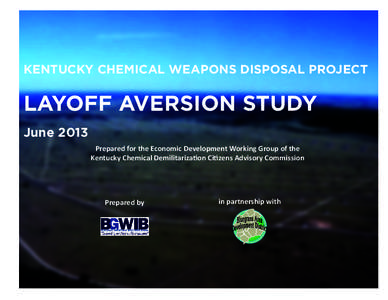 Richmond Berea Micropolitan Area  KENTUCKY CHEMICAL WEAPONS DISPOSAL PROJECT LAYOFF AVERSION STUDY June 2013