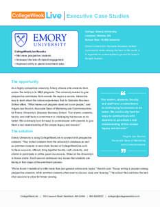 Executive Case Studies College: Emory University Location: Atlanta, GA School Size: 14,500 students Emory University’s Goizueta Business School CollegeWeekLive Results: