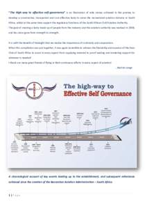 “The High-way to effective self-governance” is an illustration of mile stones achieved in the journey to develop a constructive, transparent and cost effective body to serve the recreational aviation industry in Sout