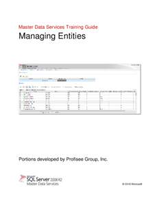Master Data Services Training Guide  Managing Entities Portions developed by Profisee Group, Inc.