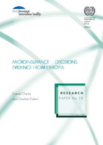 MICROINSURANCE DECISIONS: EVIDENCE FROM ETHIOPIA Daniel Clarke and Gautam Kalani