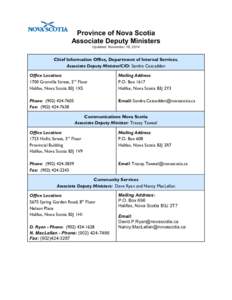 Province of Nova Scotia Associate Deputy Ministers Updated: November 18, 2014 Chief Information Office, Department of Internal Services, Associate Deputy Minister/CIO: Sandra Cascadden