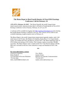 The Home Depot to Host Fourth Quarter & Fiscal 2014 Earnings Conference Call on February 24 ATLANTA, February 10, 2015 – The Home Depot, the world’s largest home improvement retailer, announced today that it will 