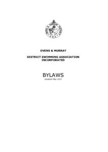 OVENS & MURRAY DISTRICT SWIMMING ASSOCIATION INCORPORATED BYLAWS Updated May 2012