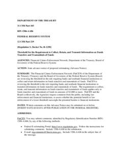 DEPARTMENT OF THE TREASURY 31 CFR Part 103 RIN 1506-AA86 FEDERAL RESERVE SYSTEM 12 CFR Part 219 [Regulation S, Docket No. R-1258]