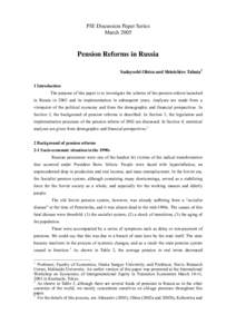 PIE Discussion Paper Series March 2005 Pension Reforms in Russia Sadayoshi Ohtsu and Shinichiro Tabata1 1 Introduction
