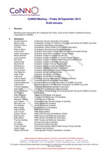 CoNNO Meeting – Friday 28 September 2012 Draft minutes 1. Welcome Members were welcomed to the meeting by Kim Ryan, Chair of the Coalition of National Nursing