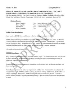 October 31, 2012  Springfield, Illinois REGULAR MEETING OF THE SUPPORT SERVICE PROVIDERS (SSP) TASK FORCE FORMED BY ILLINOIS DEAF AND HARD OF HEARING COMMISSION