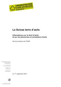 La Suisse terre d’asile Informations sur le droit d’asile et sur les personnes en procédure d’asile Service juridique de l’OSAR  Le 1 er septembre 2014