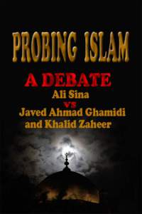 PROBING ISLAM A Debate Between Javed Ahmad Ghamidi and Khalid Zaheer