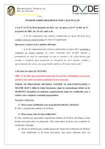 INFORME SOBRE PROGRESSÃO POR CAPACITAÇÃO  A Lei Nº de 28 de dezembro de 2012, Art. 41, altera a Lei Nº 11.901, de 12 de janeiro de 2005, Art. 10, §4º, onde se lê: “...§ 4o No cumprimento dos critérios 