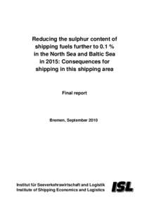 Reducing the sulphur content of shipping fuels further to 0.1 % in the North Sea and  Baltic Sea in 2015: Consequences for shipping in this shipping area