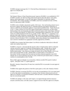 NASDEA strongly encourages the U. S. Food and Drug Administration to reverse its recent approval of Zohydro ER. ************ The National Alliance of State Drug Enforcement Agencies (NASDEA) was established in[removed]NASD