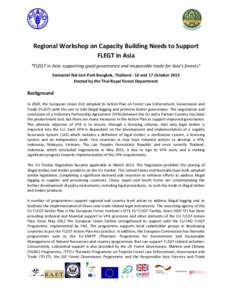 Regional Workshop on Capacity Building Needs to Support FLEGT in Asia “FLEGT in Asia: supporting good governance and responsible trade for Asia’s forests” Swissotel Nai Lert Park Bangkok, Thailand - 16 and 17 Octob