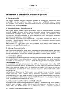 Patria Finance, a.s., Jungmannova, Praha 1, IČ zapsaná v obchodním rejstříku odd. B, vložka 7215 vedeném Městským soudem v Praze Tel.: (+, Fax: (+  Informac