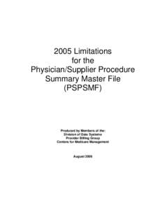 2005 Limitations for the Physician/Supplier Procedure Summary Master File (PSPSMF)
