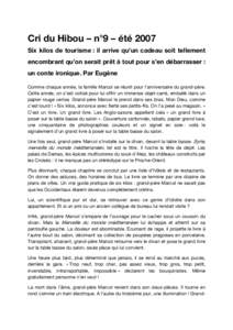 Cri du Hibou – n°9 – été 2007 Six kilos de tourisme : il arrive qu’un cadeau soit tellement encombrant qu’on serait prêt à tout pour s’en débarrasser : un conte ironique. Par Eugène Comme chaque année, 