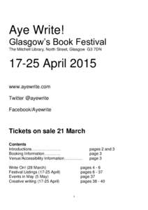 Aye Write! Glasgow’s Book Festival The Mitchell Library, North Street, Glasgow G3 7DNApril 2015 www.ayewrite.com