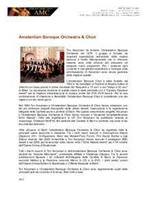 Amsterdam Baroque Orchestra & Choir Ton Koopman ha fondato l’Amsterdam Baroque Orchestra nelIl gruppo è formato da musicisti specializzati nell’ambito della musica barocca a livello internazionale che si ritr