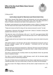2 February[removed]Land values issued for Boorowa Local Government Area NSW Valuer General Philip Western today said landowners and rate paying lessees of 1,957 properties in the Boorowa local government area (LGA) have be