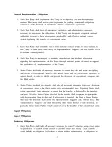 General Implementation Obligations 1. Each State Party shall implement this Treaty in an objective and non-discriminatory manner. This treaty shall not be cited as grounds for voiding contractual obligations undertaken u