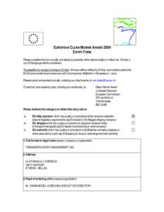 EUROPEAN CLEAN MARINE AWARD 2004 ENTRY F ORM Please complete this form as fully and clearly as possible, either electronically or in black ink. Entries in any EU language will be considered. The deadline for receipt of e