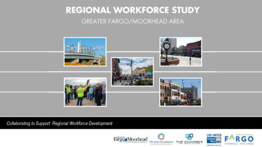 Collaborating to Support Regional Workforce Development  THE GREATER FARGO–MOORHEAD COMPREHENSIVE REGIONAL WORKFORCE STUDY TIP Strategies, Inc.