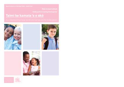 Ngaahi ‘apiako ‘a e Pule’angá ‘i NSW – tataki e halá  Time to start school Family guide to starting Kindergarten  Taimi ke kamata ‘a e akó