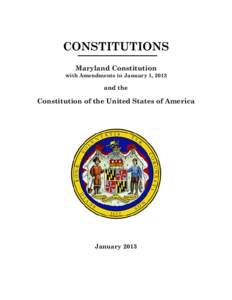 CONSTITUTIONS Maryland Constitution with Amendments to January 1, 2013 and the