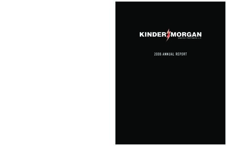 2006 ANNUAL REPORT  500 Dallas, Suite 1000 Houston, Texas[removed]9000 www.kindermorgan.com