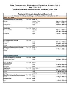 SIAM Conference on Applications of Dynamical Systems (DS15) May 17-21, 2015 Snowbird Ski and Summer Resort, Snowbird, Utah, USA Restaurant Hours & Locations at Snowbird All Dates and Times Subject to Change - For Restaur