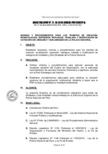 “Año de la consolidación del Mar de Grau” DIRECTIVA DPNP Nº DIRGEN-PNP/DIREPP-B. RD. N° DIRGEN/EMG-PNP LIMA, 23 MAYO DE 2016 NORMAS Y PROCEDIMIENTOS PARA LOS TRÁMITES DE CREACIÓN, REINSTALA