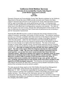 California Child Welfare Services Outcome & Accountability County Data Report (Child Welfare Supervised Caseload) Alpine April 2005 Quarterly Outcome and Accountability County Data Reports published by the California