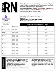 Published four times per year by the College and Association of Registered Nurses of Alberta. Circulation of 30,000 to registered nurses, educational institutions and health agencies in Alberta, Canada. Material Deadline