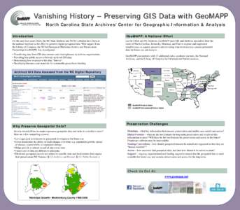 Vanishing History – Preserving GIS Data with GeoMAPP Geospatial Multistate Archive and Preservation Partnership North Carolina State Archives/Center for Geographic Information & Analysis