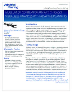 c u s to m e r c a s e s t u dy  Budgeting, Forecasting and Reporting Made Easy MUSEUM OF CONTEMPORARY ART, CHICAGO, VISUALIZES FINANCES WITH ADAPTIVE PLANNING