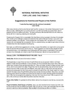 NATIONAL PASTORAL INITIATIVE FO R LI FE AN D TH E F AM I LY Suggestions for Homilies and Prayers of the Faithful “I came that they might have life, and have it abundantly.” ~John 10:10b When Jesus reminds us that he 