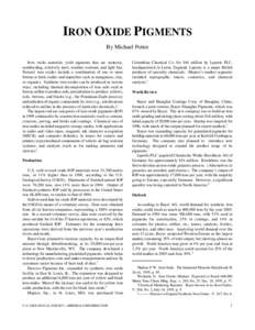 IRON OXIDE PIGMENTS By Michael Potter Iron oxide materials yield pigments that are nontoxic, nonbleeding, relatively inert, weather resistant, and light fast. Natural iron oxides include a combination of one or more ferr