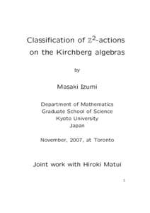 Classification of Z2-actions on the Kirchberg algebras by Masaki Izumi Department of Mathematics