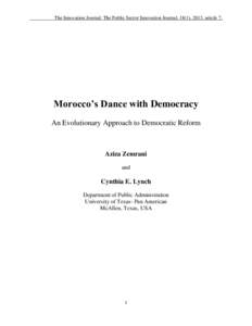 The Innovation Journal: The Public Sector Innovation Journal, 18(1), 2013, article 7.  Morocco’s Dance with Democracy An Evolutionary Approach to Democratic Reform  Aziza Zemrani