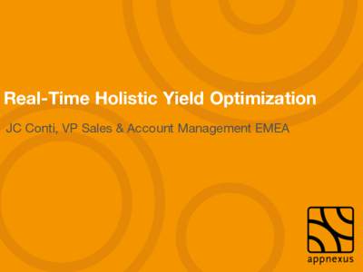 Real-Time Holistic Yield Optimization
 JC Conti, VP Sales & Account Management EMEA 1  The world’s largest independent