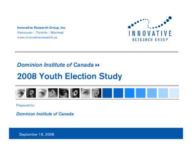 Innovative Research Group, Inc. Vancouver :: Toronto :: Montreal www.innovativeresearch.ca Dominion Institute of Canada ``