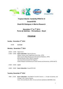 Tropical Atlantic Variability/PIRATA-19 OceanSITES Brazil-EU Dialogues in Marine Research November 3rd to 7th 2014 Porto de Galinhas – Pernambuco - Brazil