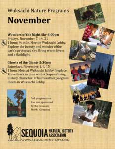 Wuksachi Nature Programs  November Wonders of the Night Sky 8:00pm Fridays, November 7, 14, 21 1 hour; ½ mile. Meet in Wuksachi Lobby.