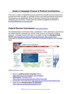 Guide to Campaign Finance & Political Contributions There are a number of independent groups, government boards and commissions who provide information and data on campaign finance and individual political contributions.