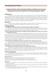 Principal Research Results  Practical Seismic Safety Estimation Method of Reinforced Concrete Underground Structures Subjected to Strong Earthquake Motion Background In consideration of severe damages of reinforced concr