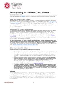 Privacy Policy for UH West O‘ahu Website Last Updated: February 17, 2016 Please feel free to read these key terms first if you’re not familiar with terms like cookies, IP addresses and pixel tags.  What This Privacy 